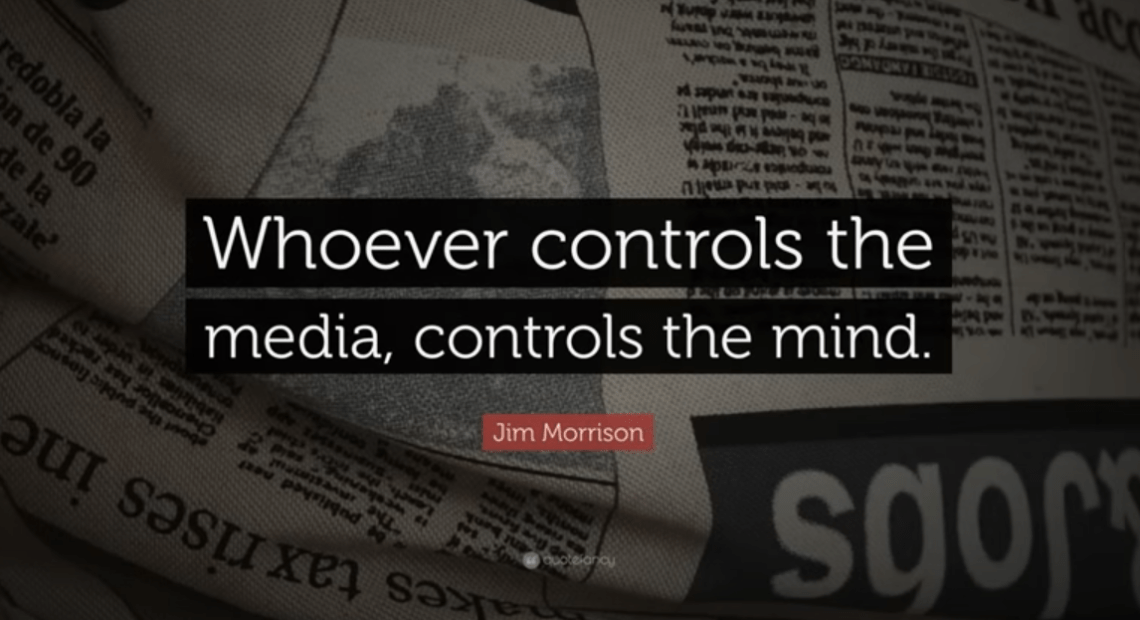 whoever controls the media, controls the mind